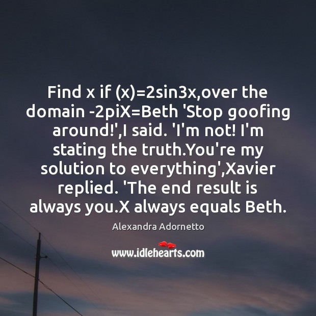Find x if (x)=2sin3x,over the domain -2piX=Beth Image