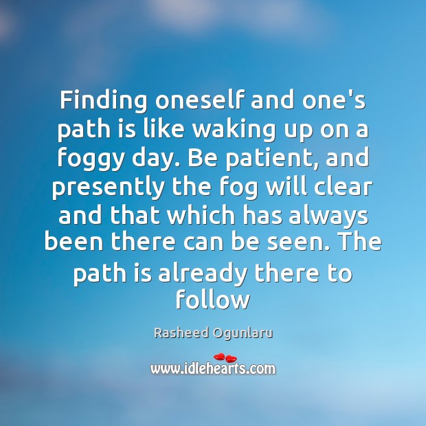 Finding oneself and one’s path is like waking up on a foggy Image