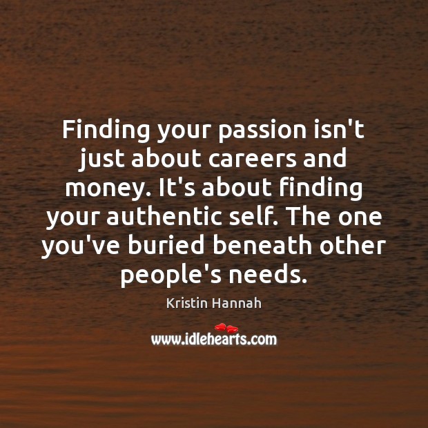 Finding your passion isn’t just about careers and money. It’s about finding Image