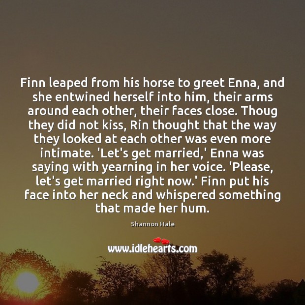 Finn leaped from his horse to greet Enna, and she entwined herself Image