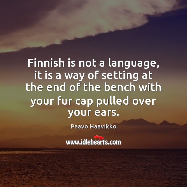 Finnish is not a language, it is a way of setting at Image