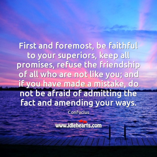 First and foremost, be faithful to your superiors, keep all promises, refuse Image