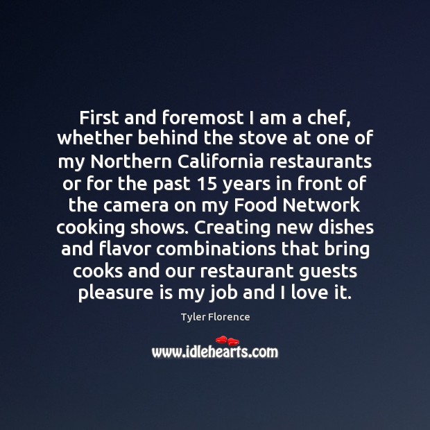 First and foremost I am a chef, whether behind the stove at Image