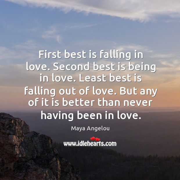 First best is falling in love. Second best is being in love. 
