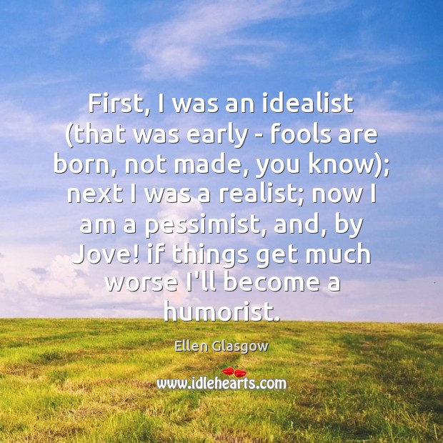 First, I was an idealist (that was early – fools are born, Image