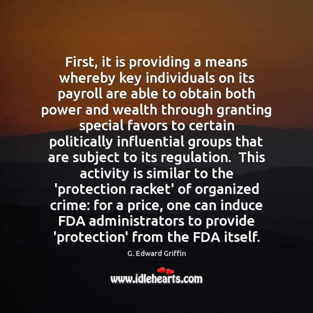 First, it is providing a means whereby key individuals on its payroll G. Edward Griffin Picture Quote