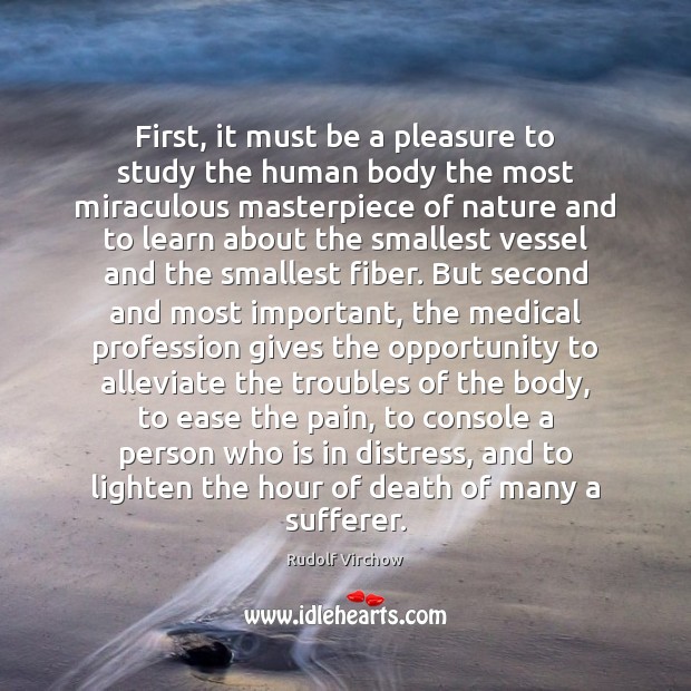First, it must be a pleasure to study the human body the Medical Quotes Image