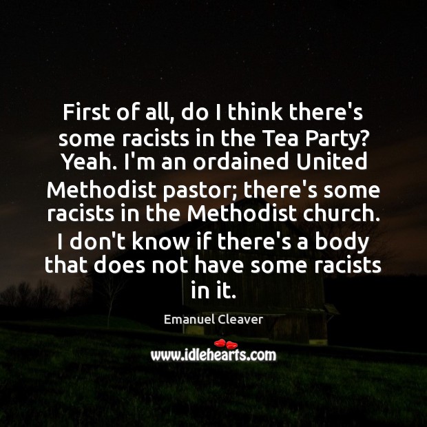 First of all, do I think there’s some racists in the Tea Image