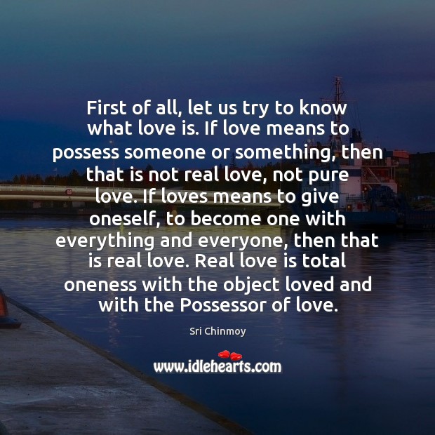 First of all, let us try to know what love is. If Real Love Quotes Image
