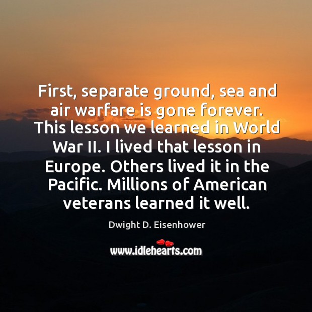 First, separate ground, sea and air warfare is gone forever. This lesson Image