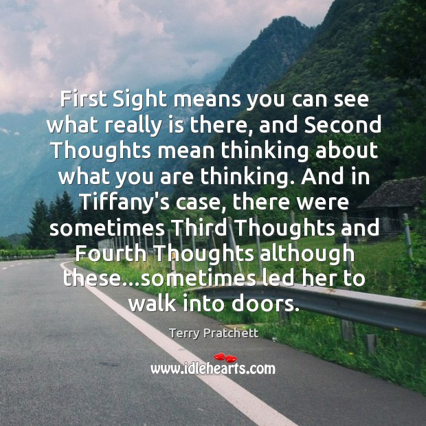 First Sight means you can see what really is there, and Second Terry Pratchett Picture Quote