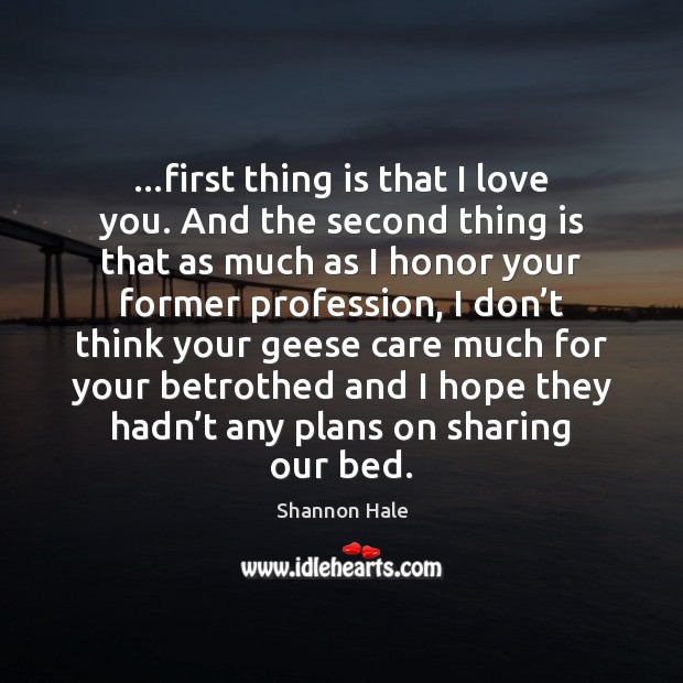 …first thing is that I love you. And the second thing is Image