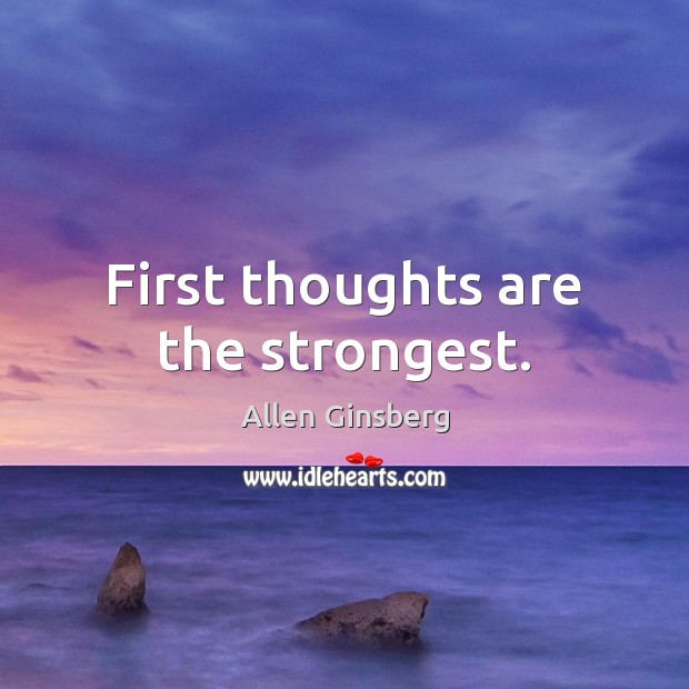 First thoughts are the strongest. Image