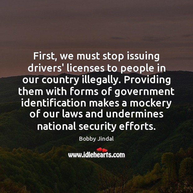 First, we must stop issuing drivers’ licenses to people in our country Image