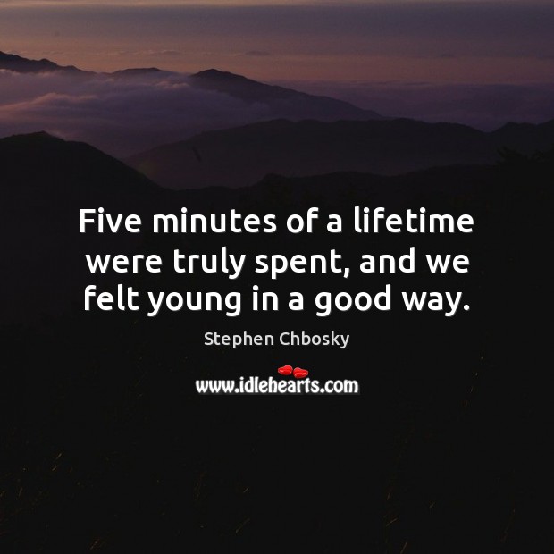 Five minutes of a lifetime were truly spent, and we felt young in a good way. Image
