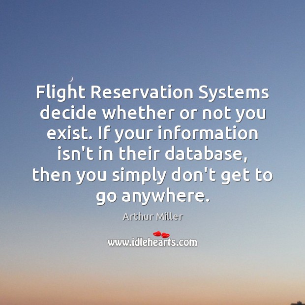 Flight Reservation Systems decide whether or not you exist. If your information Image