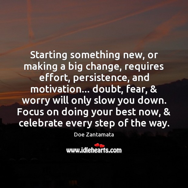Focus on doing your best now, and celebrate every step of the way. Effort Quotes Image
