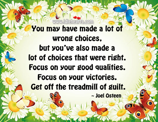 Focus on your good qualities and victories. Image