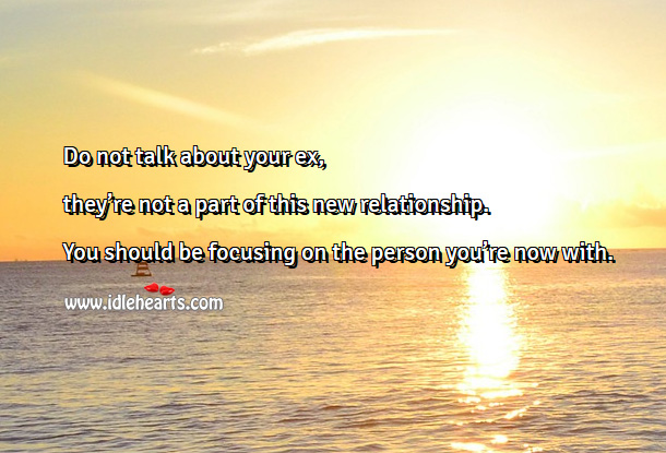 Focus on the person you’re now with Relationship Advice Image