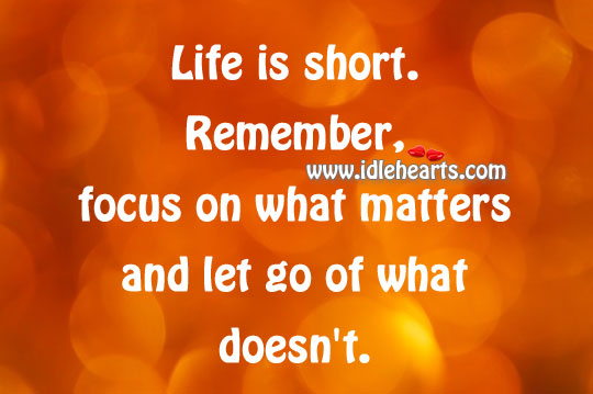 Focus on what matters and let go of what doesn’t. Image