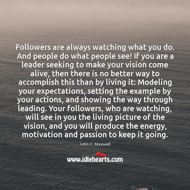 Followers are always watching what you do. And people do what people Image