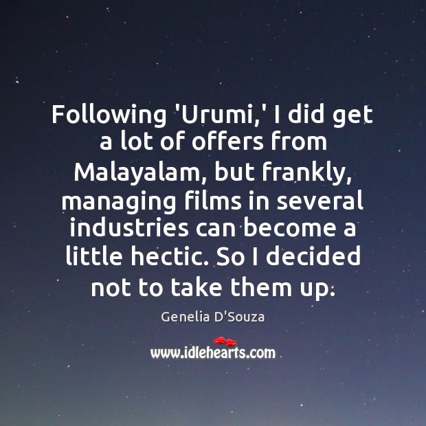 Following ‘Urumi,’ I did get a lot of offers from Malayalam, Genelia D’Souza Picture Quote