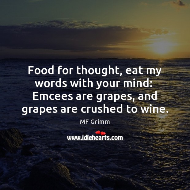 Food for thought, eat my words with your mind:  Emcees are grapes, Image