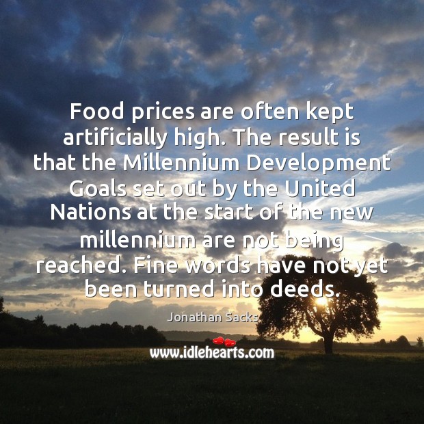 Food prices are often kept artificially high. The result is that the Jonathan Sacks Picture Quote