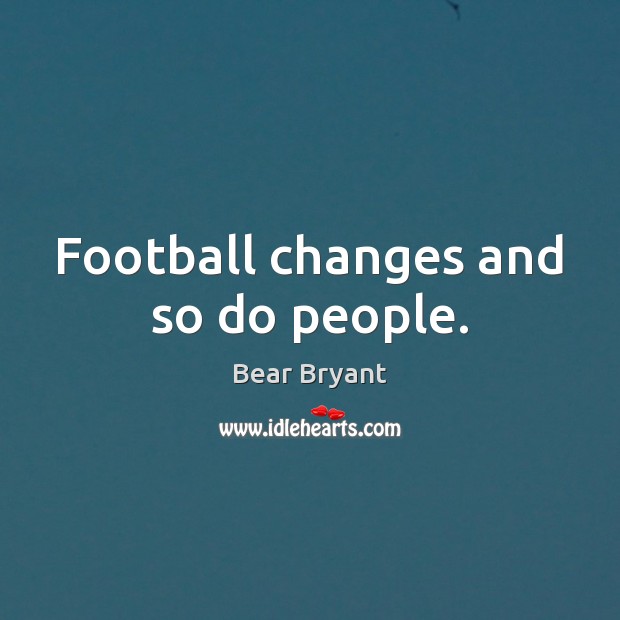 Football changes and so do people. Image