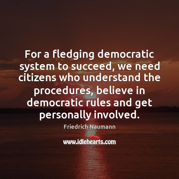 For a fledging democratic system to succeed, we need citizens who understand 