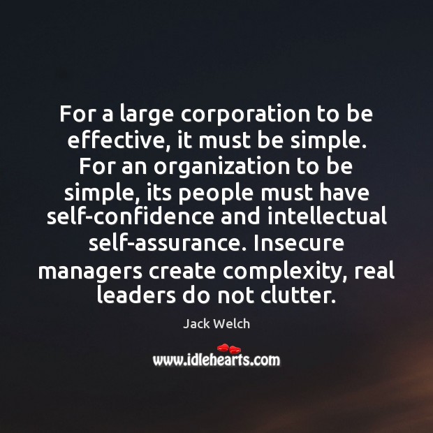 For a large corporation to be effective, it must be simple. For Image