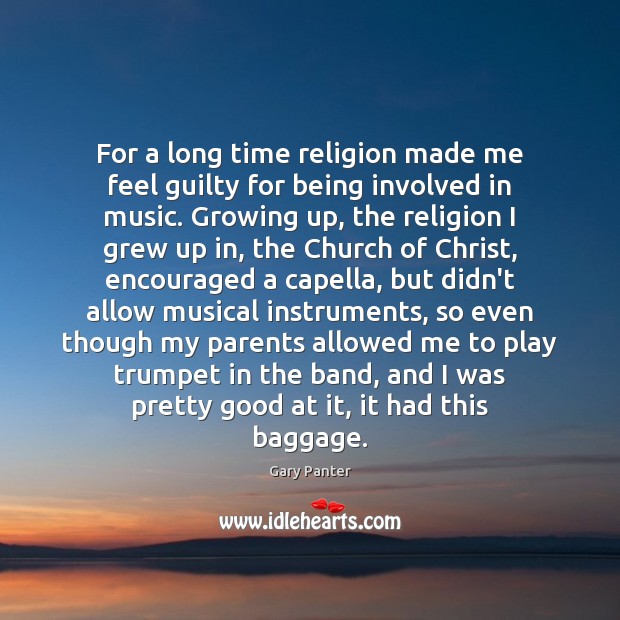 For a long time religion made me feel guilty for being involved Gary Panter Picture Quote