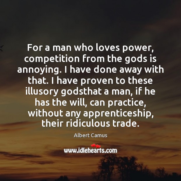 For a man who loves power, competition from the Gods is annoying. Image