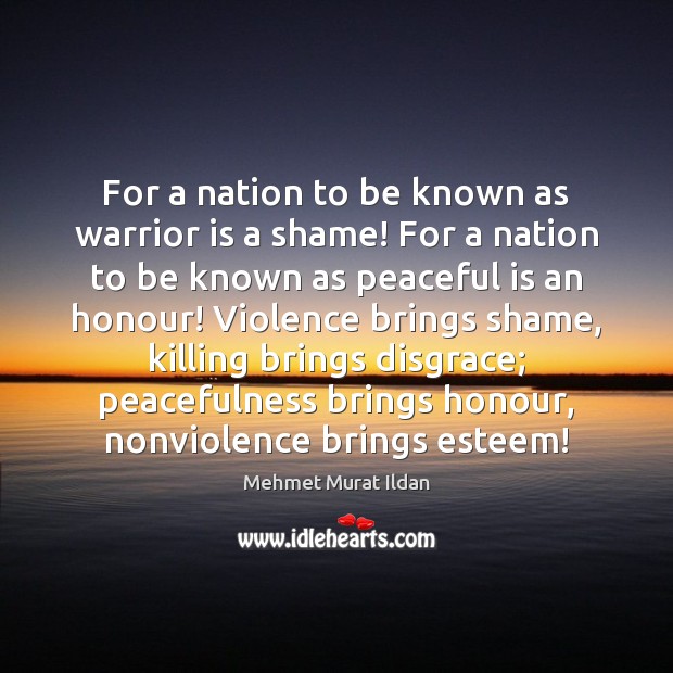 For a nation to be known as warrior is a shame! For Image