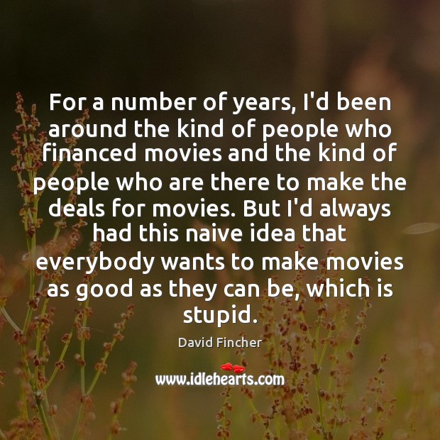 For a number of years, I’d been around the kind of people Movies Quotes Image