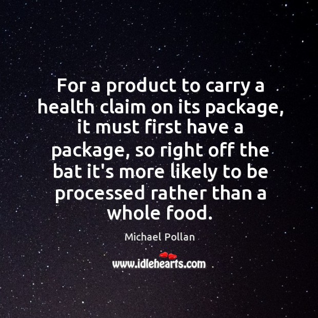 For a product to carry a health claim on its package, it Image
