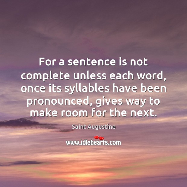 For a sentence is not complete unless each word, once its syllables Image