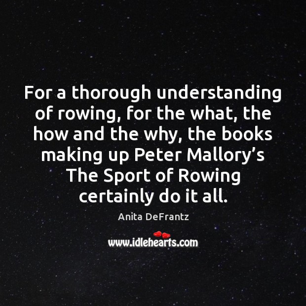 For a thorough understanding of rowing, for the what, the how and Understanding Quotes Image