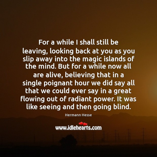 For a while I shall still be leaving, looking back at you Hermann Hesse Picture Quote