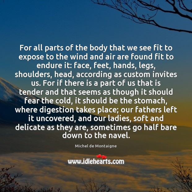 For all parts of the body that we see fit to expose Image