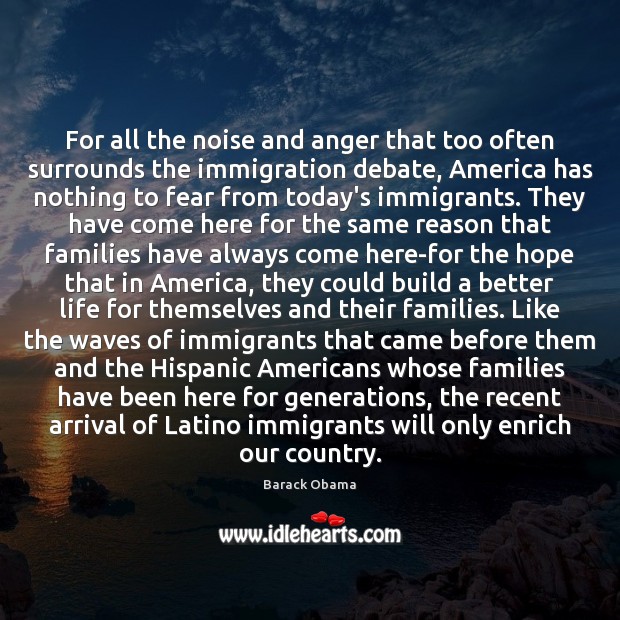 For all the noise and anger that too often surrounds the immigration Image