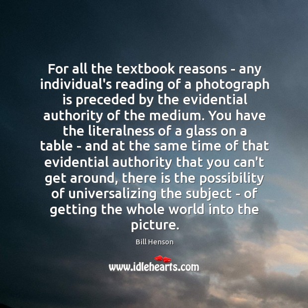 For all the textbook reasons – any individual’s reading of a photograph Bill Henson Picture Quote
