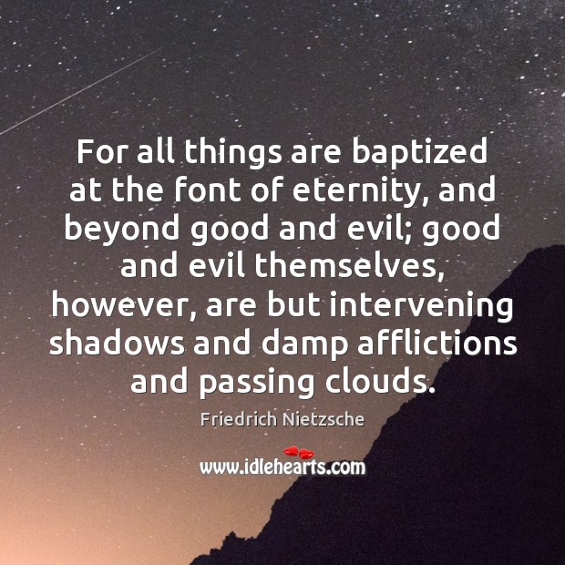 For all things are baptized at the font of eternity, and beyond Image