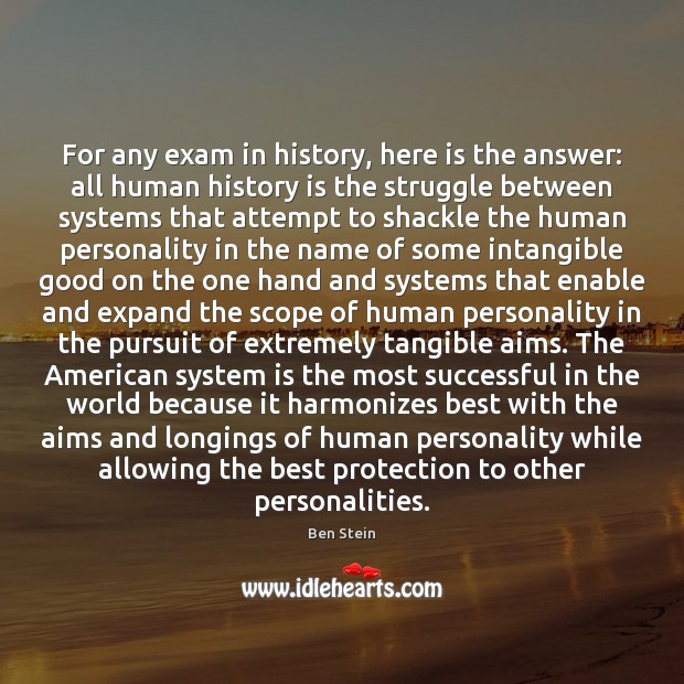 For any exam in history, here is the answer: all human history Image