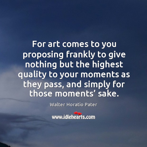 For art comes to you proposing frankly to give nothing but the highest quality to your Image