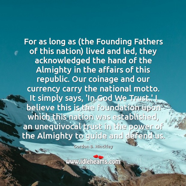 For as long as (the Founding Fathers of this nation) lived and Image