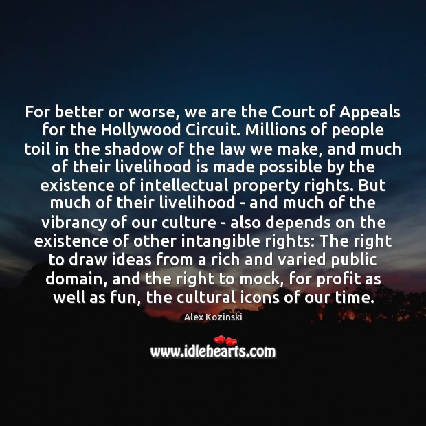 For better or worse, we are the Court of Appeals for the Culture Quotes Image