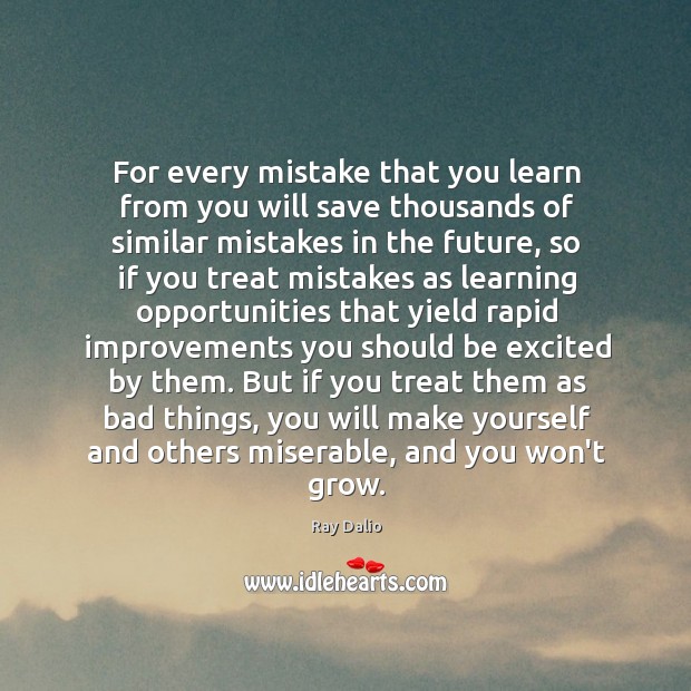 For every mistake that you learn from you will save thousands of Image