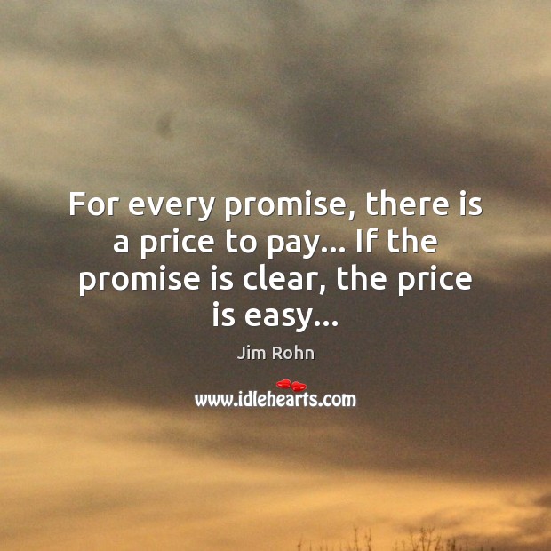 For every promise, there is a price to pay… If the promise Promise Quotes Image