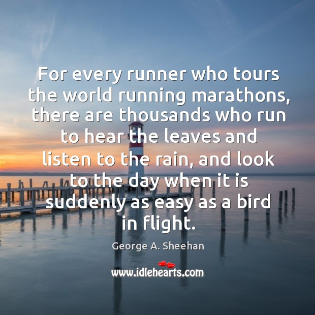 For every runner who tours the world running marathons, there are thousands Image